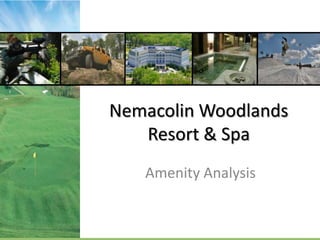 NemacolinWoodlands Resort & Spa  Amenity Analysis   