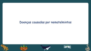 Doenças causadas por nematelmintos
 