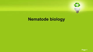 Page 1
Nematode biology
 