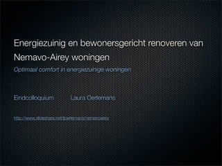 Eindcolloquium: energiezuinig en bewonersgericht renoveren van Nemavo-Airey woningen