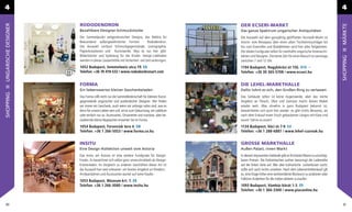 4                                                                                                                                                                   4

                      RODODENDRON                                                             DER ECSERI-MARKT
UNGARISCHE DESIGNER




                                                                                                                                                                    MÄRKTE
                      Bezahlbare Designer-Schmuckstücke                                       Das ganze Spektrum ungarischer Antiquitäten
                      Der Sammelpunkt zeitgenössischen Designs, das Mekka für                 Die Auswahl auf dem ganzjährig geöffneten Vorstadt-Markt ist
                      Bewunderer außergewöhnlicher Formen - Rododendron.                      enorm: vom Reisepass über einen alten Tischtennisschläger bis
                      Die Auswahl umfasst Schmuckgegenstände, Lomographie,                    hin zum Eisenofen und Buddeleimer wird hier alles feilgeboten.
                      Papierkreationen und Kunstwerke. Was es nur hier gibt:                  Die ideale Fundgrube selbst für namhafte ungarische Innenarchi-
                      Bilderbücher und Spielzeug für die Kinder. Design-Liebhaber             tekten und Designer. Die beste Zeit für einen Besuch ist samstags




                                                                                                                                                                    SHOPPING
                      werden in dieser Zauberhöhle mit Sicherheit viel Zeit verbringen.       zwischen 7 und 12 Uhr.
                      1052 Budapest, Semmelweis utca 19. E8                                   1194 Budapest, Nagykőrösi út 156. H10
                      Telefon: +36 70 419-532 / www.rododendronart.com                        Telefon: +36 30 365-5708 / www.ecseri.hu


                      FORMA                                                                   DIE LEHEL-MARKTHALLE
                      Ein liebenswerter kleiner Geschenkeladen                                Dafür lohnt es sich, den Großen Ring zu verlassen
SHOPPING




                      Das Forma stillt nicht nur die Sammelleidenschaft für kleinere Kunst-   Das Gebäude selbst ist keine Augenweide, aber das reiche
                      gegenstände ungarischer und ausländischer Designer. Hier ﬁnden          Angebot an Fleisch, Obst und Gemüse macht diesen Makel
                      wir immer ein Geschenk, auch wenn wir anfangs ratlos sind, was es       wieder wett. Was ohnehin in ganz Budapest bekannt ist,
                      denn für unsere Lieben sein soll, sei es zum Geburtstag, ein Jubiläum   bewahrheitet sich auch hier wieder: es gibt nichts Besseres, als
                      oder einfach nur so. Accessoires, Ornamente und nutzlose, aber be-      nach dem Einkauf einen frisch gebackenen Lángos mit Käse und
                      zaubernde kleine Nippsachen erwarten Sie im Forma.                      saurer Sahne zu essen!
                      1054 Budapest, Ferenciek tere 4. D8                                     1134 Budapest, Váci út 7-9. E4
                      Telefon: +36 1 266-5053 / www.forma.co.hu                               Telefon: +36 1 288-6887 / www.lehel-csarnok.hu


                      INSITU                                                                  GROSSE MARKTHALLE
                      Eine Design-Kollektion unweit vom Astoria                               Außen Palast, innen Markt
                      Das Insitu am Astoria ist eine weitere Fundgrube für Design-            In diesem imposanten Gebäude gibt es frischeste Waren zu unschlag-
                      Freaks. Es bezeichnet sich selbst ganz unverschnörkelt als Design-      baren Preisen. Die Einheimischen suchen bevorzugt die Ladenreihe
                      Krämerladen. Im Vergleich zu anderen Geschäften dieser Art ist          auf der linken Seite auf. Wer aber kulinarische Leckerbissen sucht,
                      die Auswahl hier weit erlesener: ein breites Angebot an Kleidern,       sollte sich auch rechts umsehen. Nach dem Lebensmitteleinkauf gilt
                      Armbanduhren und Accessoires wartet auf seine Käufer.                   es, eine Etage höher eine wohlverdiente Blutwurst zu probieren oder
                                                                                              Folklore-Andenken für die Lieben daheim zu kaufen.
                      1053 Budapest, Múzeum krt. 7. E8
                      Telefon: +36 1 266-3080 / www.insitu.hu                                 1093 Budapest, Vámház körút 1-3. E9
                                                                                              Telefon: +36 1 366-3300 / www.piaconline.hu


 50                                                                                                                                                                  51
 