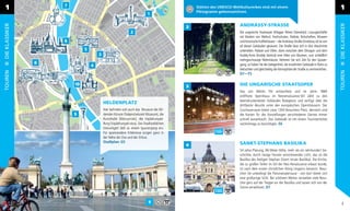 1                                                                   Stätten des UNESCO-Weltkulturerbes sind mit einem                                                  1
                                                                      Piktogramm gekennzeichnet.


                                                                                             ANDRÁSSY-STRASSE
DIE KLASSIKER




                                                                                                                                                                        DIE KLASSIKER
                                                                  2
                                                                                             Die ungarische Staatsoper (Magyar Állami Operaház), Luxusgeschäfte
                                                                                             mit Marken von Weltruf, Hochschulen, Paläste, Botschaften, Museen
                                                                                             und historische Kaffeehäuser – die Andrássy-Straße (Andrássy út) ist von
                                                                                             all diesen Gebäuden gesäumt. Die Straße lässt sich in drei Abschnitte
                                                                                             unterteilen: Paläste und Villen, dann zwischen dem Oktogon und dem
                                                                                             Kodály-Kreis (Kodály körönd) eine Allee von Bäumen, und schließlich
                                                                                             mehrgeschossige Wohnhäuser. Nehmen Sie sich Zeit für den Spazier-
                                                                                             gang, so haben Sie die Gelegenheit, die erwähnten Gebäude in Ruhe zu
                                                                                             betrachten und gleichzeitig die Atmosphäre der Straße zu verinnerlichen.
TOUREN




                                                                                                                                                                        TOUREN
                                                                                             D7—F5

                                                                                             DIE UNGARISCHE STAATSOPER
TO




                                                                  3
                                                                                             Das von Miklós Ybl entworfene und im Jahre 1884
                                                                                             eröffnete Opernhaus im Neorenaissance-Stil zählt zu den
                                                                                             beeindruckendsten Gebäuden Budapests und verfügt über die
                    HELDENPLATZ
                                                                                             drittbeste Akustik unter den europäischen Opernhäusern. Der
                    Hier beﬁnden sich auch das Museum der Bil-                               Zuschauerraum bietet zwar 1300 Besuchern Platz, dennoch sind
                    denden Künste (Szépművészeti Múzeum), die                                die Karten für die Vorstellungen verschiedener Genres immer
                    Kunsthalle (Műcsarnok), die Vajdahunyad-                                 schnell ausverkauft. Das Gebäude ist mit einem Touristenticket
                    Burg (Vajdahunyad vára). Das Stadtwäldchen                               nachmittags zu besichtigen. E6
                    (Városliget) lädt zu einem Spaziergang ein.
                    Für spannendere Erlebnisse sorgen ganz in
                    der Nähe der Zoo und der Zirkus.
                    Stadtplan: G5                                                            SANKT-STEPHANS BASILIKA
                1                                                 4
                                                                                             54 Jahre Planung, 96 Meter Höhe, mehr als ein Jahrhundert Ge-
                                                                                             schichte, durch riesige Fenster einströmendes Licht, das ist die
                                                                                             Basilika des Heiligen Stephan (Szent István Bazilika). Die Kirche,
                                                                                             die zu großen Teilen im Stil der Neo-Renaissance erbaut wurde,
                                                                                             ist nach dem ersten christlichen König Ungarns benannt. Besu-
                                                                                             chen Sie unbedingt die Panoramaterrasse - von dort bietet sich
                                                                                             eine großartige Sicht. Bei schönem Wetter verweilen viele Besu-
                                                                                             cher gern auf der Treppe vor der Basilika und lassen sich von der
                                                                                             Sonne verwöhnen. D7



     4                                              1                                                                                                                      5
 