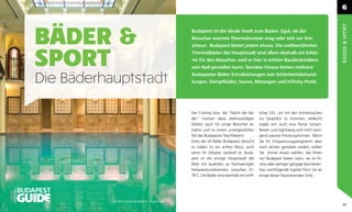 6




                                                                                                                                                  BÄDER & SPORT
           BÄDER &
                                                             Budapest ist die ideale Stadt zum Baden. Egal, ob der
                                                             Besucher warmes Thermalwasser mag oder sich vor ihm
                                                             scheut - Budapest bietet jedem etwas. Die weltberühmten



           SPORT
                                                             Thermalbäder der Hauptstadt sind allein deshalb ein Erleb-
                                                             nis für den Besucher, weil er hier in echten Baudenkmälern
                                                             sein Bad genießen kann. Darüber hinaus bieten mehrere


           Die Bäderhauptstadt                               Budapester Bäder Extraleistungen wie Schönheitsbehand-
                                                             lungen, Dampfbäder, Sauna, Massagen und Inﬁnity-Pools.




                                                             Der Cinetrip bzw. die “Nacht der Bä-        licher Ort, um mit den Einheimischen
                                                             der” machen diese altehrwürdigen            ins Gespräch zu kommen, vielleicht
                                                             Stätten auch für junge Besucher at-         ergibt sich auch eine Partie Schach.
                                                             traktiv und zu einem unvergesslichen        Reisen und Sightseeig sind nicht zwin-
                                                             Teil des Budapester Nachtlebens.            gend passive Erholungsformen. Wenn
                                                             Eines der elf Bäder Budapests besucht       Sie Ihr Entspannungsprogramm aber
                                                             zu haben ist ein echtes Muss, auch          noch aktiver gestalten wollen, sollten
                                                             wenn Ihr Zeitplan randvoll ist. Buda-       Sie immer etwas wählen, das Ihnen
                                                             pest ist die einzige Hauptstadt der         nur Budapest bieten kann, sei es Fit-
                                                             Welt mit qualitativ so hochwertigen         ness oder weniger gängige Sportarten.
                                                             Heilwasservorkommen zwischen 21-            Das nachfolgende Kapitel führt Sie an
                                                             76˚C. Die Bäder sind ebenfalls ein treff-   einige dieser faszinierenden Orte.
OFFICIAL




                     Corinthia Hotel Budapest - Royal Spa.
                                                                                                                                                   65
 