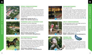 6                                                                                                                                                                   6

                     RÓMAI TENNISAKADEMIE                                                      MARGARETENINSEL
SPORT& ENTSPANNUNG




                                                                                                                                                                    EXTREMSPORT
                     Sportpalast am Római-part                                                 Hier joggt die Stadt
                     Die in Óbuda am Ufer der Donau gelegene Római Tennisakademie              Die 5300 Meter lange Runde auf der Margareteninsel ist unter
                     ist eines der prestigeträchtigsten Tenniszentren des Landes. Hier trai-   den Budapester Joggern so beliebt, dass sie den jeweiligen Stand
                     nieren und spielen sowohl Proﬁs als auch Amateure aus dem In-und          ihrer Leistungsfähigkeit in “szigetkör” (“Inselrunden”) messen.
                     Ausland. Zehn Sandplätze und ein Softplatz stehen das ganze Jahr          Das Absolvieren einer Runde auf der Tartanbahn entspricht 1/8
                     über für Tennis und sechs Plätze für Squash zur Verfügung. Das Ge-        eines Marathons. Wenn Sie lieber im Wasser an Ihrem Körper
                     lände beherbergt außerdem einen 25 m langen Swimming Pool und             arbeiten, müssen Sie die Insel nicht verlassen. Das Hajós-Alfréd-
                     ein Wellness Center.                                                      Schwimmbad, benannt nach Ungarns erstem Olympiasieger, ist
                     1039 Budapest, Királyok útja 105. C1                                      für alle geöffnet, wenn auch nur zu bestimmten Zeiten. C5—D2




                                                                                                                                                                    BÄDER & SPORT
                     Telefon: + 36 1 240-9123 / www.rta.hu

                     PANNONIA GOLF & COUNTRY CLUB                                              ORCZY ABENTEUERPARK
                     Golf spielen im Stil der Habsburger                                       Ein Abenteuerpark mitten in der Stadt, wie Sie ihn
BÄDER & SPORT




                     Der Pannonia Golf & Country-Club beﬁndet sich in Máriavölgy, etwa         eher im Wald vermuten würden
                     40 km von der Budapester Innenstadt entfernt. Das Anwesen ge-             Der Abenteuerpark im Herzen der Hauptstadt beﬁndet sich direkt im
                     hörte einst zur Habsburger Dynastie, und die fachgerecht angeleg-         Museumsbezirk. Spannende Abenteuer für Kinder und Erwachsene,
                     ten Golfbahnen sichern nebst sportlicher Betätigung vor allem eine        wie die mehrstuﬁgen Rutsch- und Kletterbahnen, erwarten die Be-
                     angenehme Erholung. Golfer werden die phantasiereich gestalteten,         sucher. Die Helfer sind vielsprachig ausgebildet und sorgen sowohl
                     erstklassigen Grüns und Fairways zu schätzen wissen.                      für die nötige Sicherheit als auch den nötigen Spaß.
                     8087 Alcsútdoboz, Máriavölgy A11                                          Budapest, 1089, Orczy út 1. H9
                     Telefon: + 36 22 594-200 / www.golfclub.hu                                Telefon: + 36 20 236-1214 / www.orczykalandpark.hu


                     REITZENTRUM PETNEHÁZY                                                     FRISBEE VOR
                     Hoch zu Ross unterwegs!                                                   DER BASILIKA
                     Im Reitzentrum Petneházy kommen sowohl Anfänger als auch Proﬁs            Erholung ganz spontan
                     auf ihre Kosten und sind herzlichst eingeladen, in einer magnetisie-      Frisbee muss nicht zwingend auf dem Rasen gespielt werden,
                     renden Umgebung auszureiten. Natur innerhalb der Stadtgrenzen             es geht auch zwischen den Bäumen. Der Platz vor der Sankt-
                     - dies kann die Husaren-Csárda im zweiten Stadtbezirk den Anhän-               Stephans-Basilika zum Beispiel ist ein bestens geeignetes,
                     gern von gesunder Erholung bieten. Frische Luft, wunderschöne                    weitläuﬁges Terrain, um zu zweit oder in der Gruppe
                     Pferde und ein vielfältiges Serviceangebot erwarten Sie!                         Frisbees ﬂiegen zu lassen. Natürlich sollten wir uns dabei
                     1029 Budapest, Feketefej utca 2. A6                                              weder von dem monumentalen Gebäude noch seinen
                     Telefon: + 36 20 987-3057 / www.petnehazy.hu                                     Besuchern ablenken lassen!



 68                                                                                                                                                                  69
 