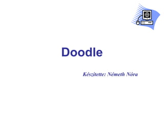 Készítette: Németh Nóra Doodle 