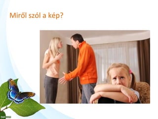 Miről szól a kép? 
 