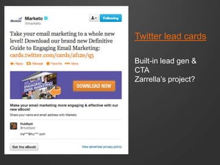 Twitter lead cards
Built-in lead gen &
CTA
Zarrella’s project?
 