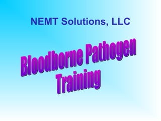 NEMT Solutions, LLC Bloodborne Pathogen Training 