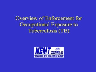 Overview of Enforcement for Occupational Exposure to Tuberculosis (TB) 