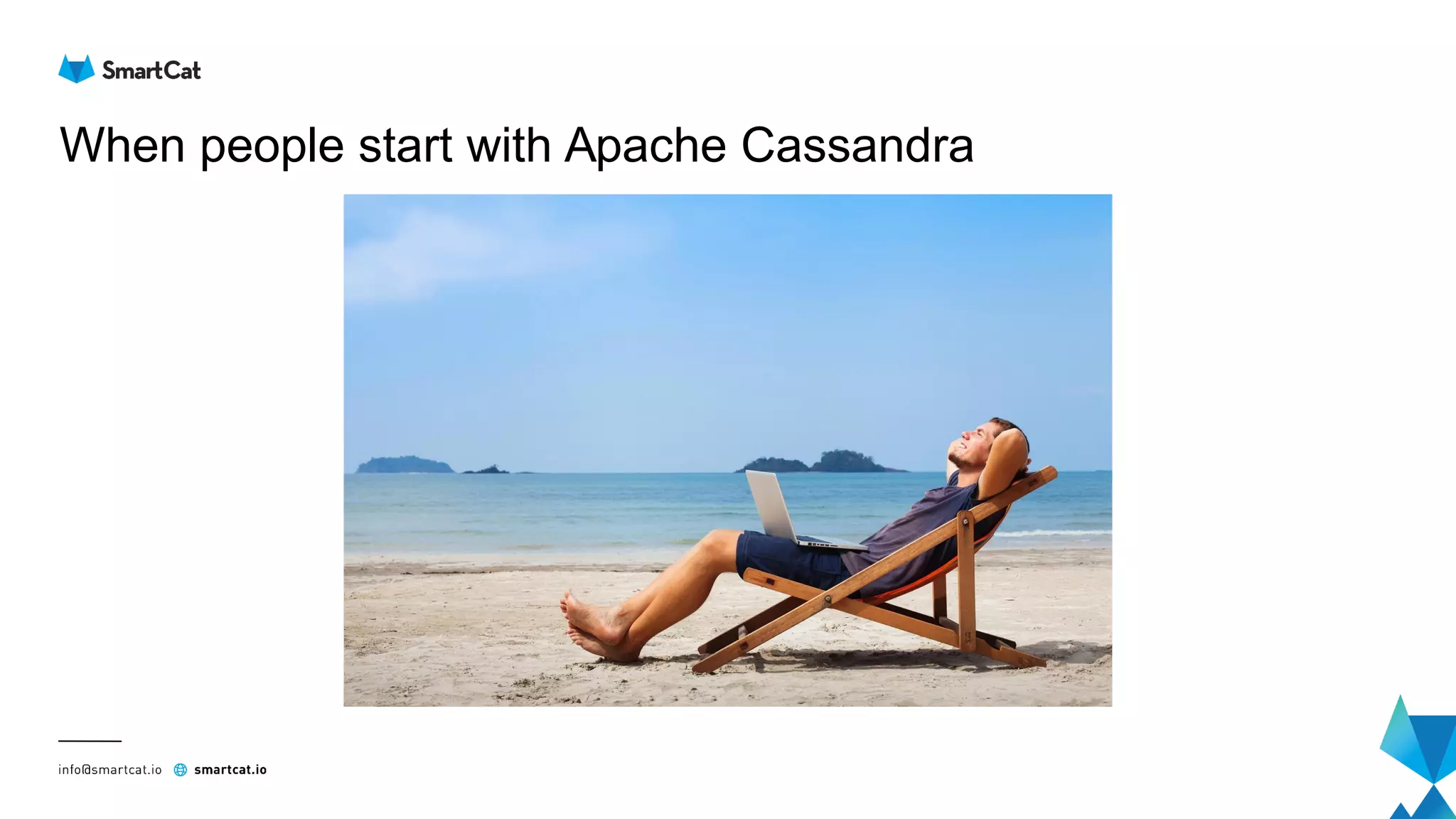 When people start with Apache Cassandra
 