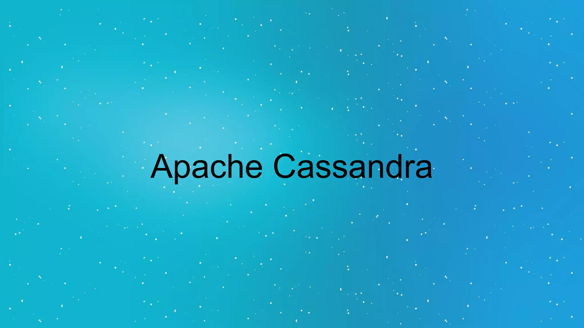 Apache Cassandra
 