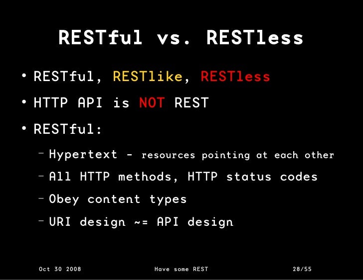 RESTful vs. RESTless RESTful,