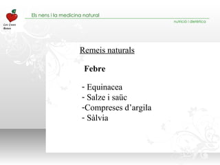 Remeis naturals Equinacea Salze i saüc Compreses d’argila Sàlvia Febre 