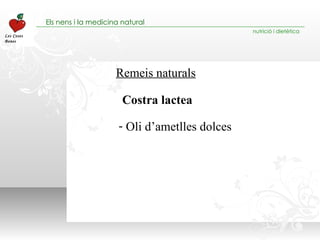 Remeis naturals Oli d’ametlles dolces Costra lactea 