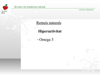 Remeis naturals Omega 3 Hiperactivitat 