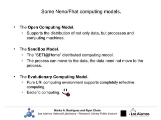 Some Neno/Fhat computing models. <ul><li>The  Open Computing Model . </li></ul><ul><ul><li>Supports the distribution of no...