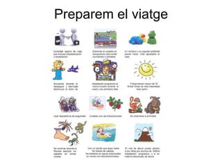 Preparem el viatge
 