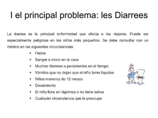 I el principal problema: les Diarrees
 