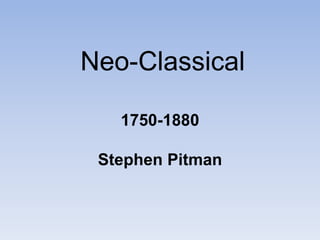 Neo-Classical 1750-1880 Stephen Pitman 