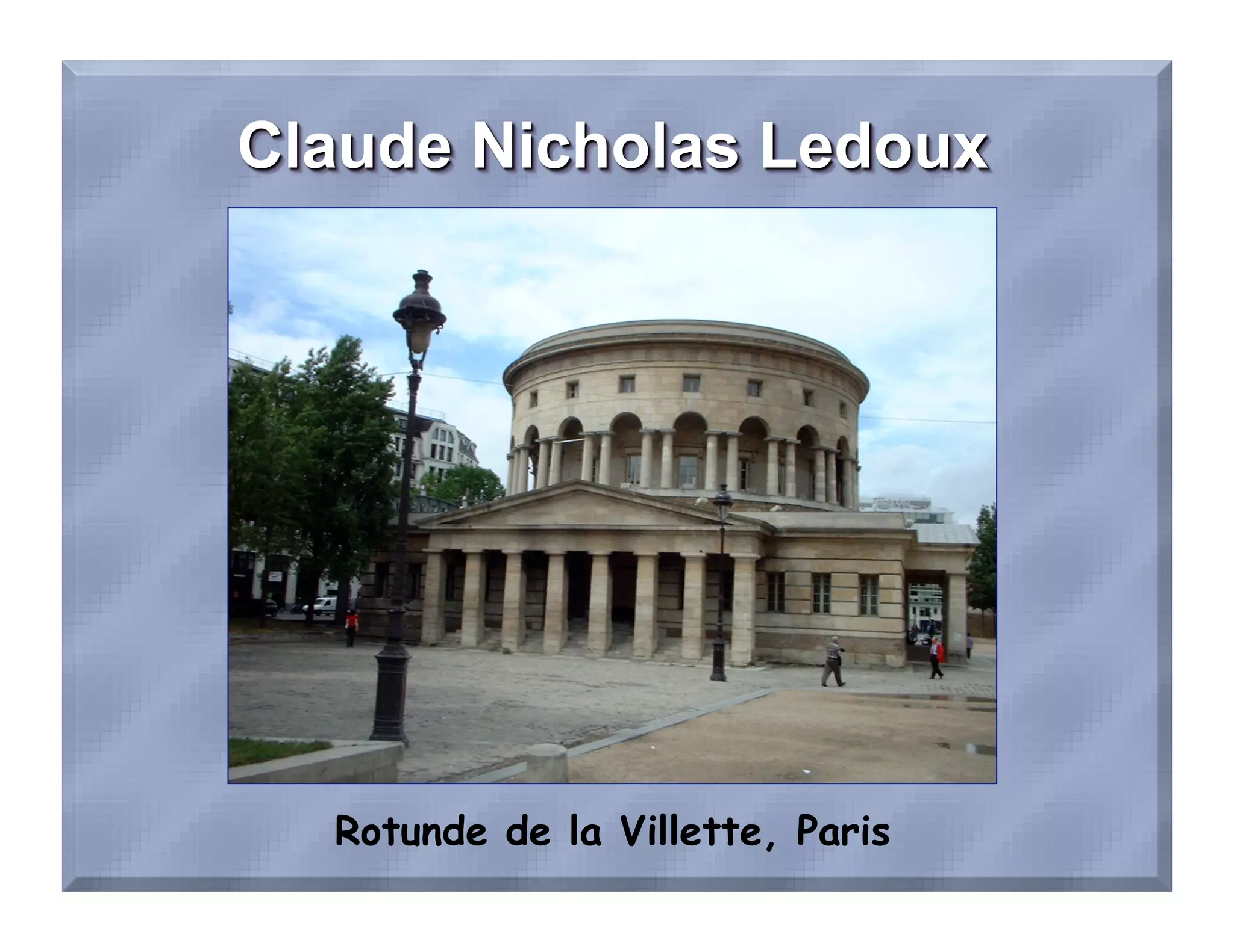 Rotunde de la Villette, Paris
 