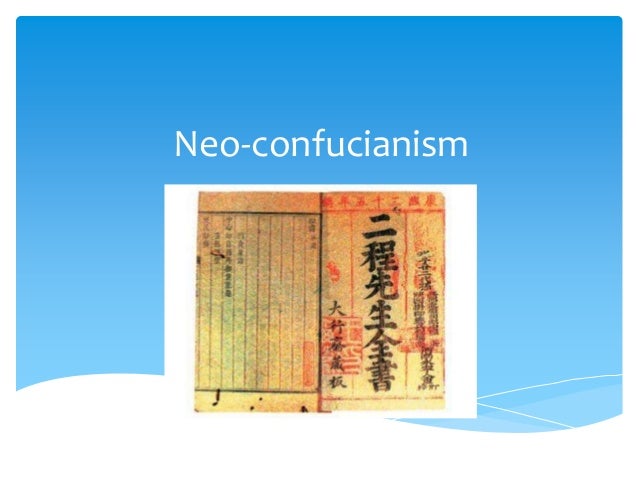 neo confucianism A confucian revival began during the tang dynasty (618-907) in the late tang, confucianism developed in response to buddhism and taoism and was reformulated as neo-confucianism. neo confucianism A confucian revival began during the tang dynasty (618-907) in the late tang, confucianism developed in response to buddhism and taoism and was reformulated as neo-confucianism.
