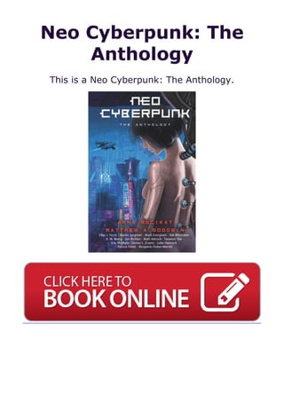 Neo Cyberpunk: The
Anthology
This is a Neo Cyberpunk: The Anthology.
 