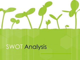 SWOT Analysis
 