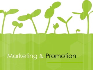 Marketing & Promotion
 