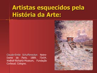 Artistas esquecidos pela História da Arte: Claude-Emile Schuffenecker.  Notre-Dame de Paris. 1889. 73x54. Wallraf-Richartz-Museum, Fundação Corboud. Cologne. 