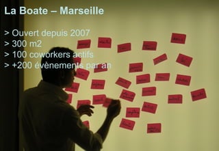 La Boate – Marseille

> Ouvert depuis 2007
> 300 m2
> 100 coworkers actifs
> +200 évènements par an
 