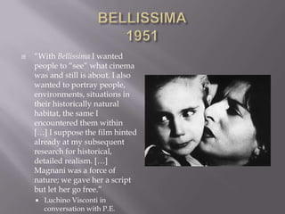 1951 Miracolo a Milano (Miracle in Milan)Luchino Visconti (1906 -1976):1948 La terra trema (Earth Trembles)