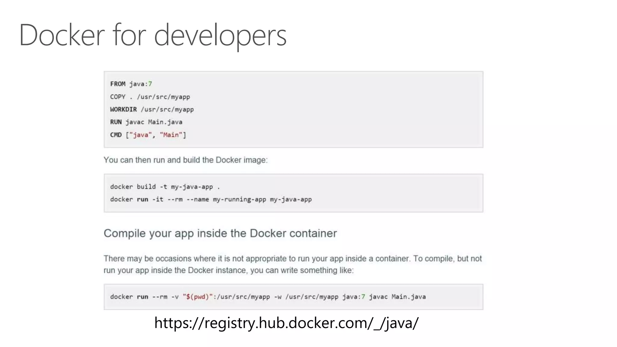 Docker for developers
https://registry.hub.docker.com/_/java/
 