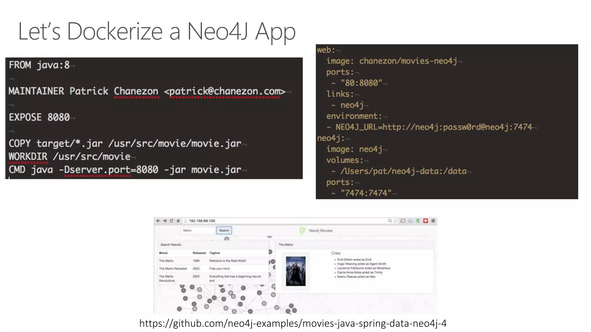 Let’s Dockerize a Neo4J App
https://github.com/neo4j-examples/movies-java-spring-data-neo4j-4
 