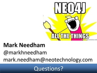 Mark Needham
@markhneedham
mark.needham@neotechnology.com

Questions?

 