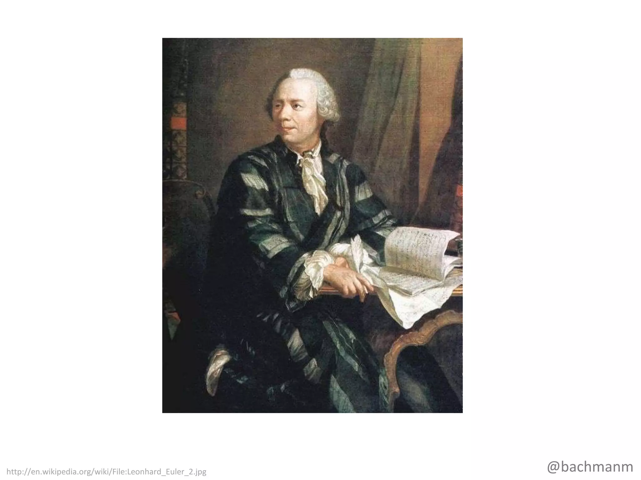 http://en.wikipedia.org/wiki/File:Leonhard_Euler_2.jpg   @bachmanm
 