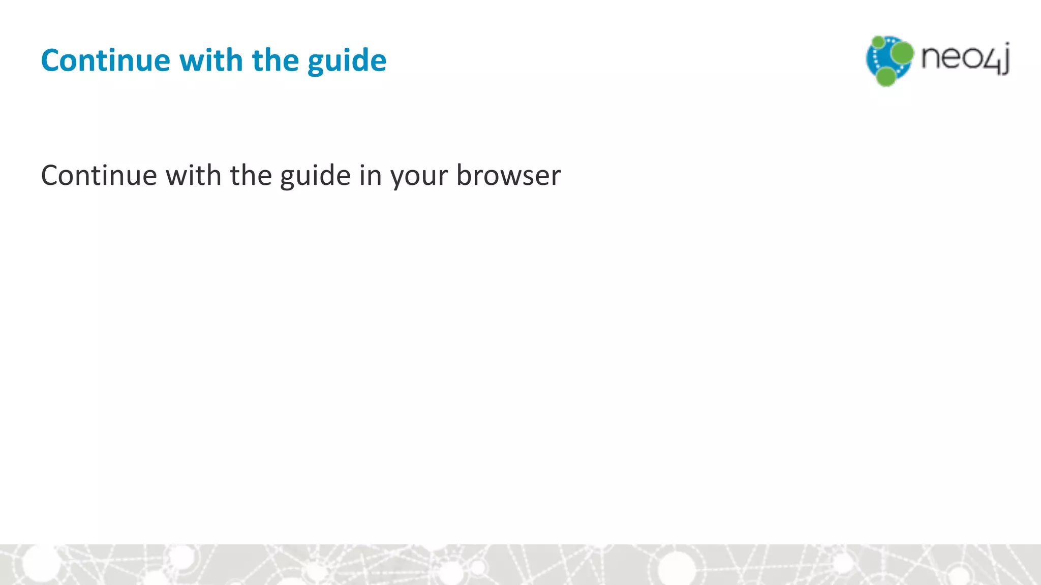 Continue	with	the	guide
Continue	with	the	guide	in	your	browser
 