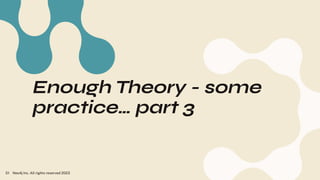 Enough Theory - some
practice… part 3
Neo4j Inc. All rights reserved 2023
51
 