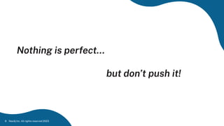 Neo4j Inc. All rights reserved 2023
8
Nothing is perfect…
but don’t push it!
 