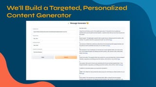 We'll Build a Targeted, Personalized
Content Generator
 