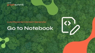 Go to Notebook
LLM Powered Content Generator
 