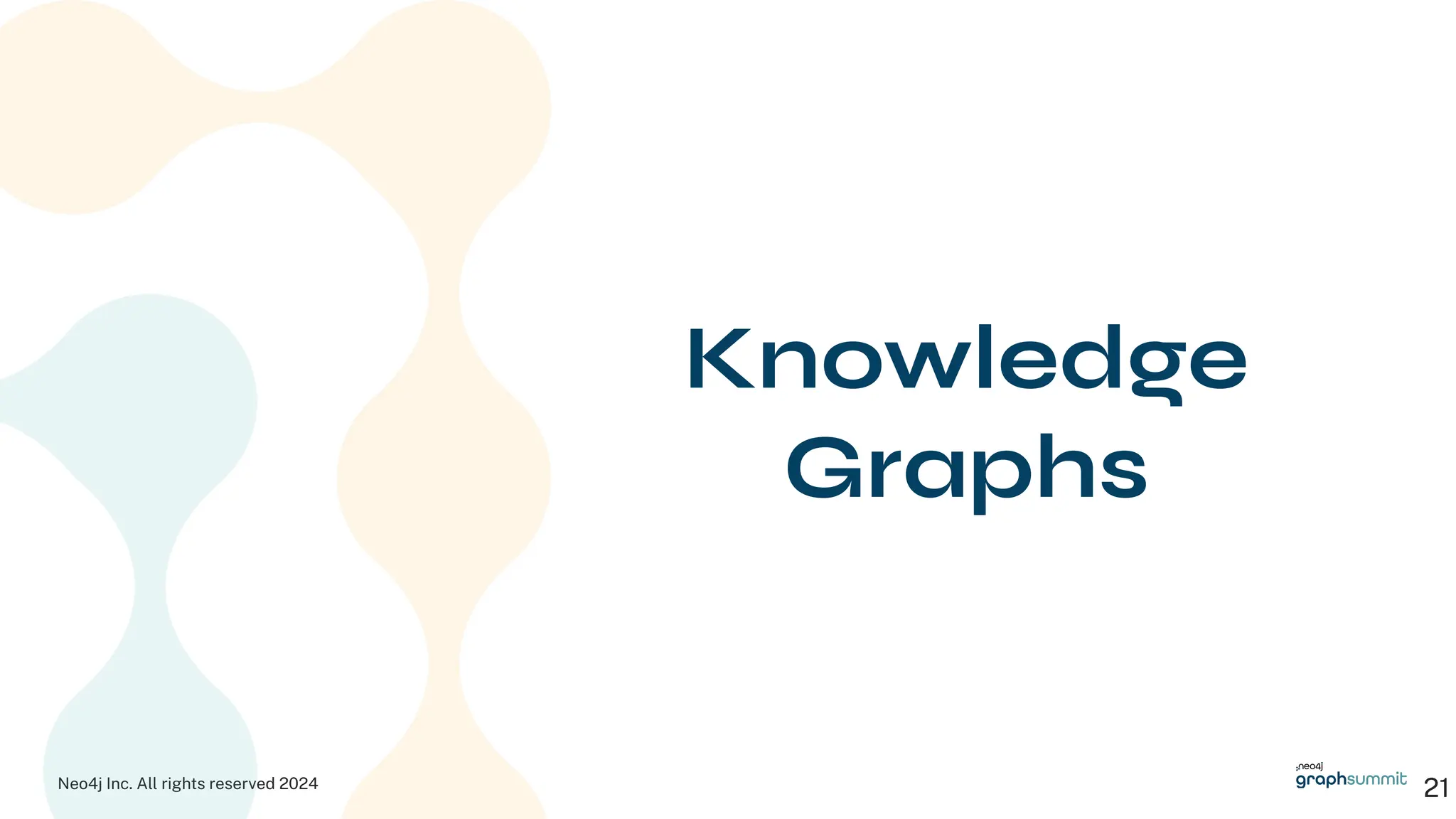 Neo4j Inc. All rights reserved 2024 21
Knowledge
Graphs
 