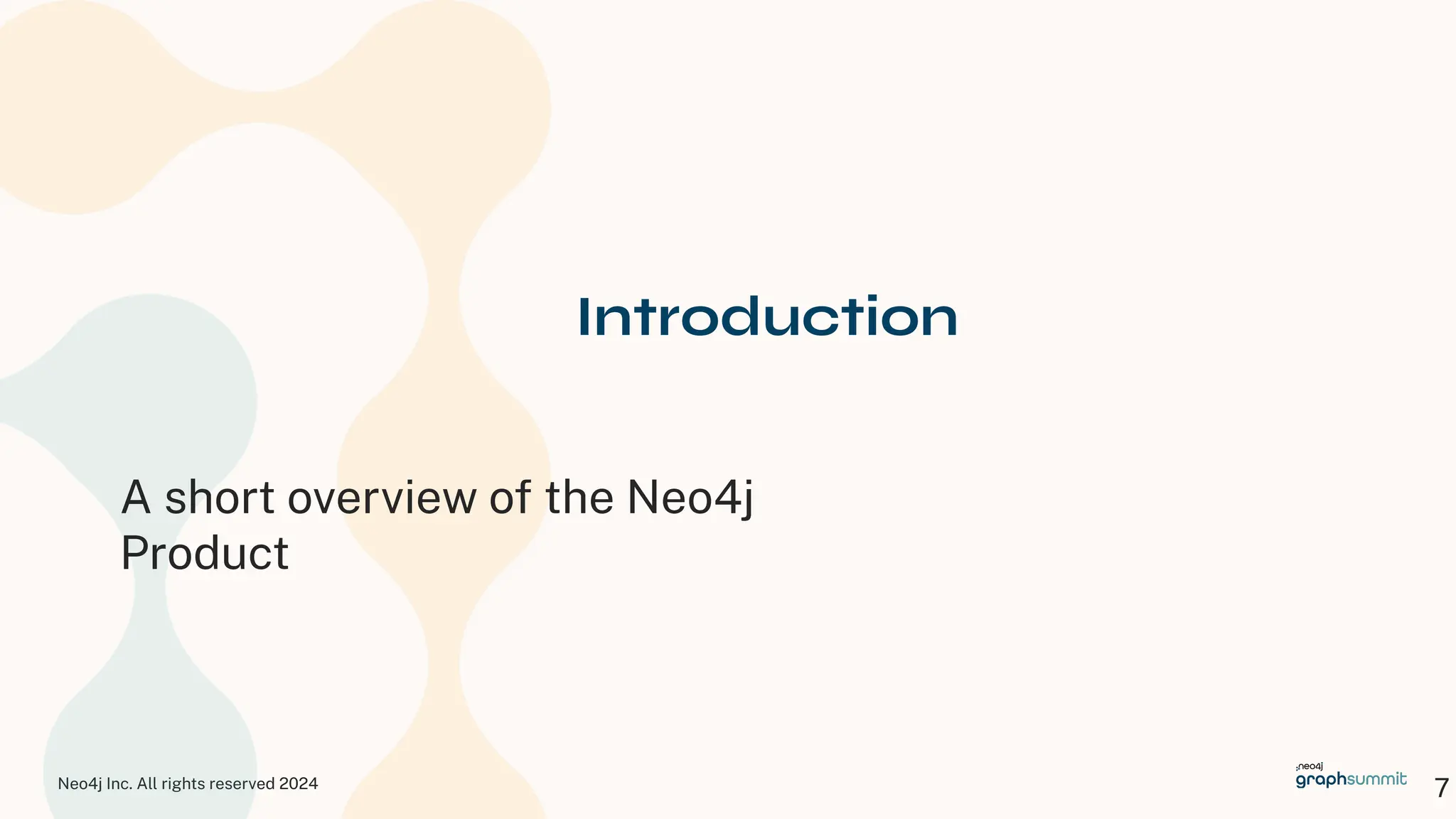 Neo4j Inc. All rights reserved 2024
7
Introduction
A short overview of the Neo4j
Product
 