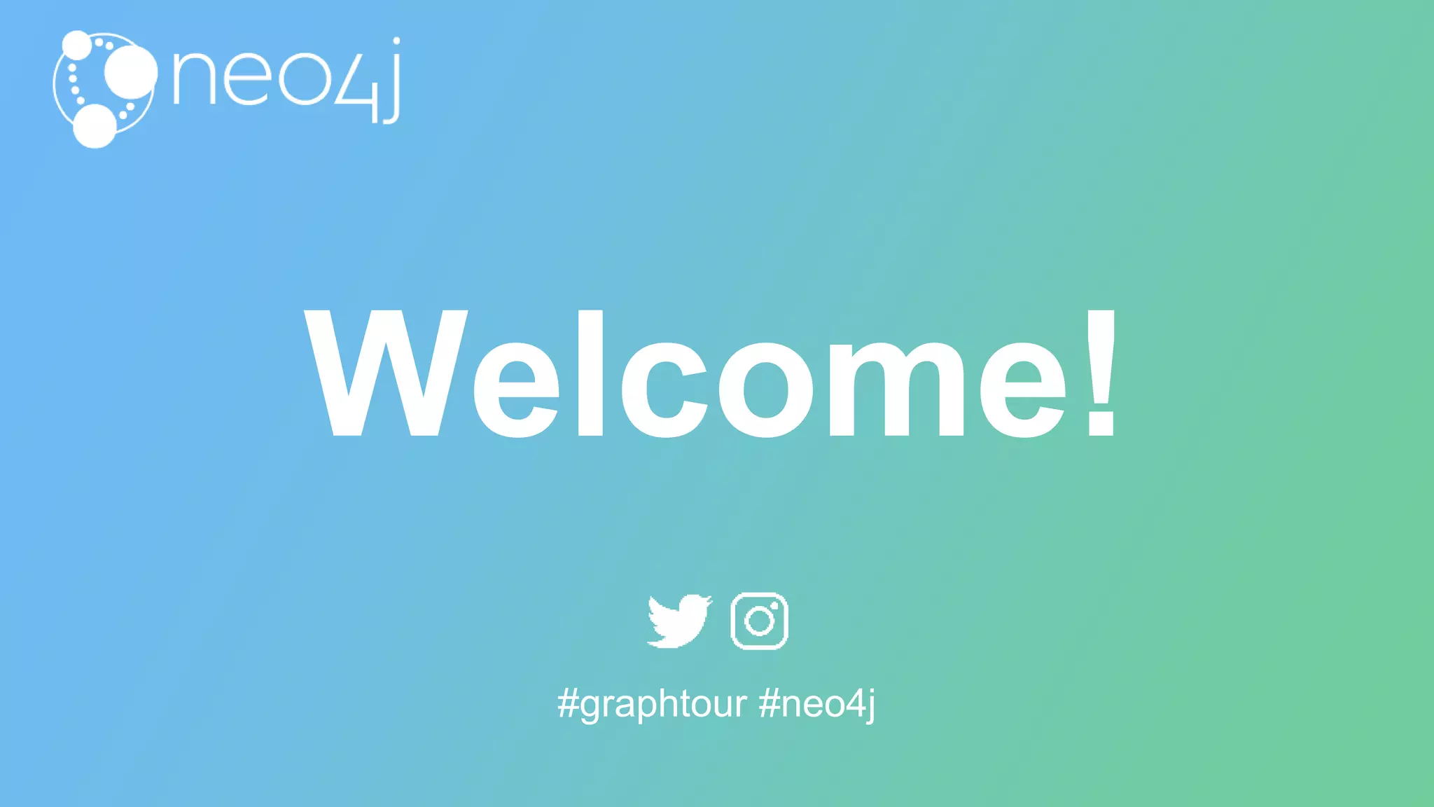 Welcome!
#graphtour #neo4j