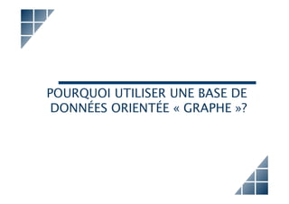 POURQUOI UTILISER UNE BASE DE
      DONNÉES ORIENTÉE « GRAPHE »?




JUG Lyon : – Neo4j et son écosystème   15 Janvier 2013 – sroussy@hinnoya.fr
 