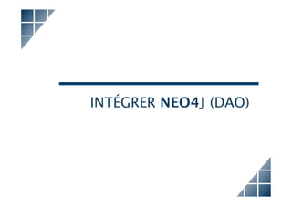 INTÉGRER NEO4J (DAO)




JUG Lyon : – Neo4j et son écosystème   15 Janvier 2013 – sroussy@hinnoya.fr
 