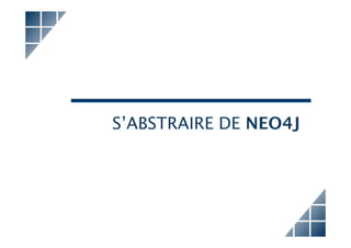 S’ABSTRAIRE DE NEO4J




JUG Lyon : – Neo4j et son écosystème   15 Janvier 2013 – sroussy@hinnoya.fr
 