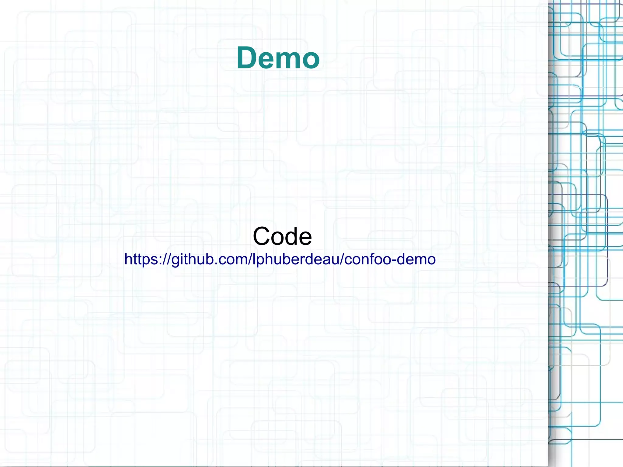 Demo




                 Code
https://github.com/lphuberdeau/confoo-demo
 