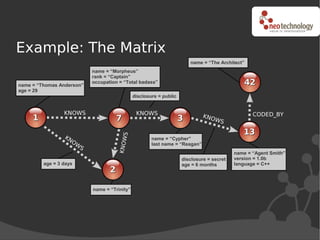 Example: The Matrix
                                                                            name = “The Architect”
   ...