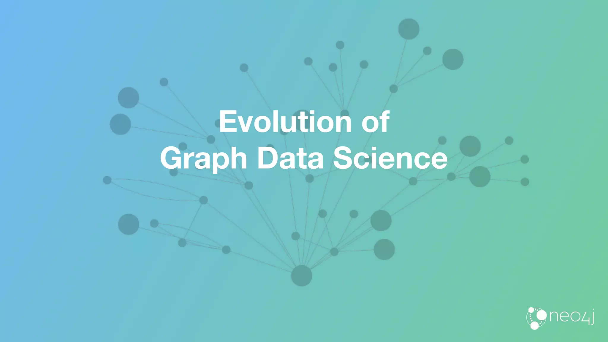 Evolution of
Graph Data Science
 