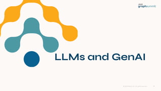 © 2023 Neo4j, Inc. All rights reserved.
LLMs and GenAI
18
 